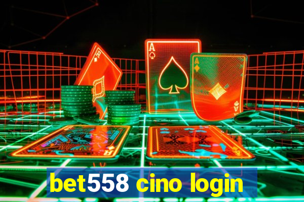 bet558 cino login